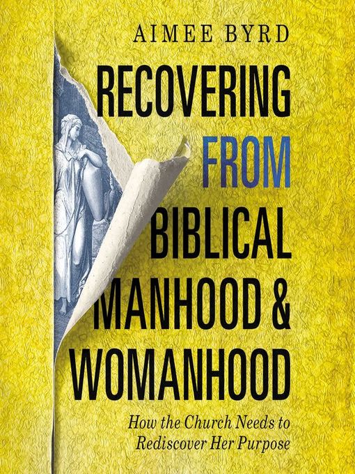Title details for Recovering from Biblical Manhood and Womanhood by Aimee Byrd - Wait list